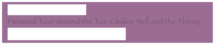   Back from Glastonbury
  Personal Tour around the Tor, Chalice Well and the Abbey
  The Goddess within - Morgan le Fay